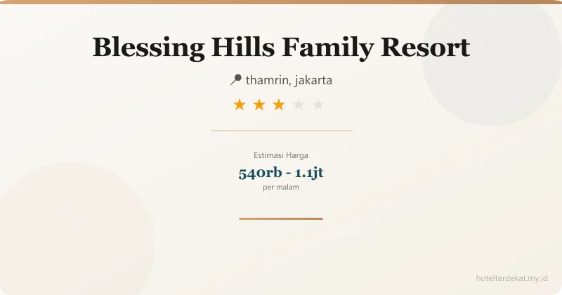 Blessing Hills Family Resort - Hotel 3 bintang di thamrin, jakarta