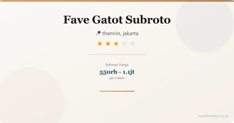 Fave  Gatot Subroto - Hotel 3 bintang di thamrin, jakarta