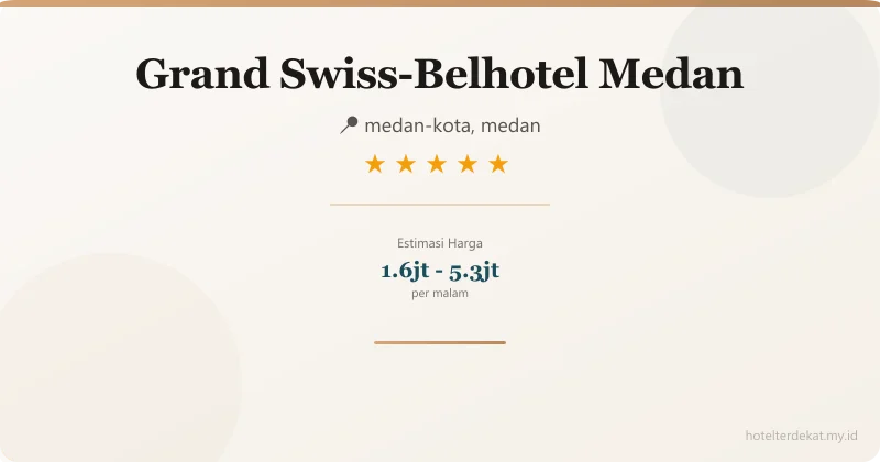 Grand Swiss-Belhotel Medan - Hotel 5 bintang di medan-kota, medan