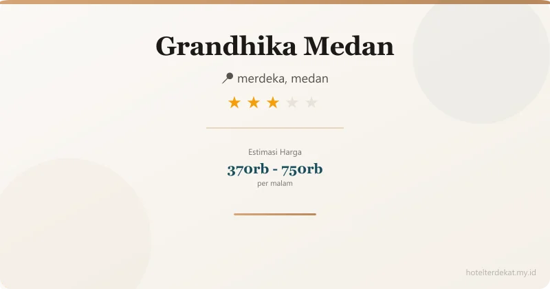 Grandhika  Medan - Hotel 3 bintang di merdeka, medan