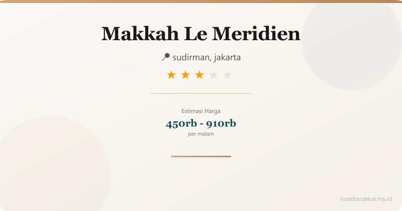 Makkah Le Meridien - Hotel 3 bintang di sudirman, jakarta