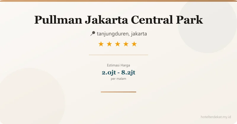 Pullman Jakarta Central Park - Hotel 5 bintang di tanjungduren, jakarta